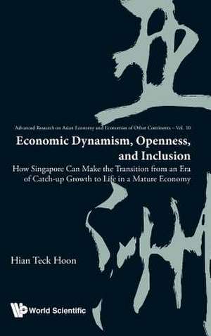 ECONOMIC DYNAMISM, OPENNESS, AND INCLUSION de Hian Teck Hoon