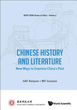 CHINESE HISTORY AND LITERATURE de Guanjun Wu Ruiquan Gao