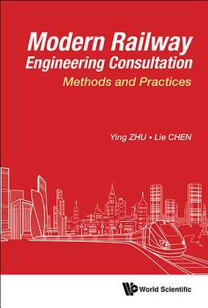 MODERN RAILWAY ENGINEERING CONSULTATION de Ying Zhu & Lie Chen