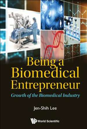 BEING A BIOMEDICAL ENTREPRENEUR de Jen-Shih Lee