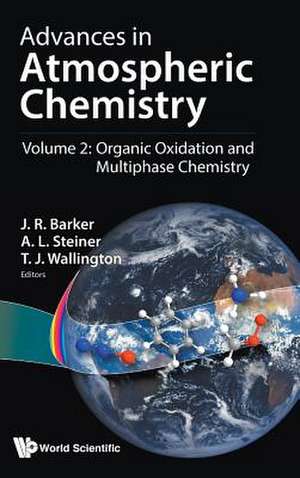 ADV IN ATMOSPHERIC CHEM (V2) de A L Steiner & T J Wallington J R Barker