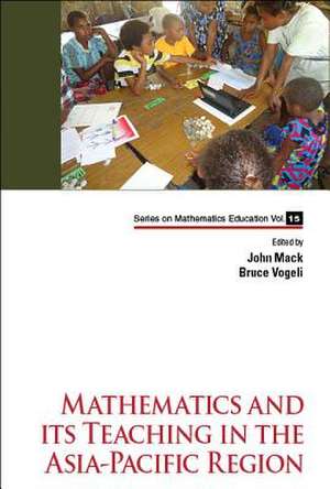 Mathematics and Its Teaching in the Asia-Pacific Region de John M Mack