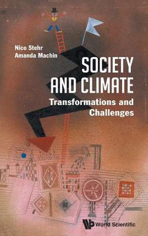 SOCIETY AND CLIMATE de Nico Stehr & Amanda Machin