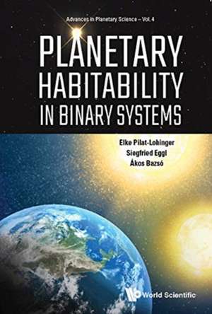 PLANETARY HABITABILITY IN BINARY SYSTEMS de Siegfried Eggl & Ak Elke Pilat-Lohinger