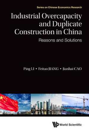 INDUSTRIAL OVERCAPACITY AND DUPLICATE CONSTRUCTION IN CHINA de Feitao Jiang & Jianhai Cao Ping Li