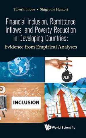 FIN INCLUSION, REMITTANCE INFLOWS, & POVERTY REDUCT DEVELOP de Takeshi Inoue & Shigeyuki Hamori