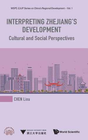 INTERPRETING ZHEJIANG'S DEVELOPMENT de Lixu Chen