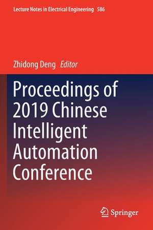 Proceedings of 2019 Chinese Intelligent Automation Conference de Zhidong Deng