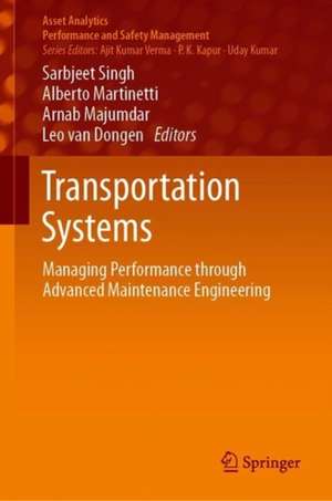 Transportation Systems: Managing Performance through Advanced Maintenance Engineering de Sarbjeet Singh