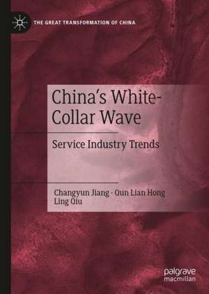 China's White-Collar Wave: Service Industry Trends de Changyun Jiang