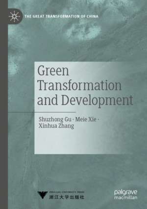 Green Transformation and Development de Shuzhong Gu