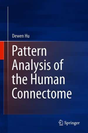 Pattern Analysis of the Human Connectome de Dewen Hu