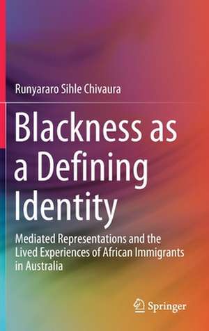 Blackness as a Defining Identity de Runyararo Sihle Chivaura