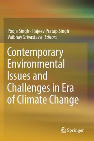 Contemporary Environmental Issues and Challenges in Era of Climate Change de Pooja Singh