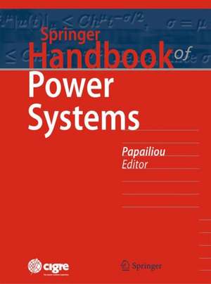 Springer Handbook of Power Systems de Konstantin O. Papailiou