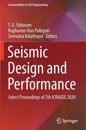 Seismic Design and Performance: Select Proceedings of 7th ICRAGEE 2020 de T. G. Sitharam