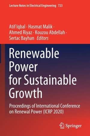 Renewable Power for Sustainable Growth: Proceedings of International Conference on Renewal Power (ICRP 2020) de Atif Iqbal