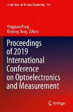 Proceedings of 2019 International Conference on Optoelectronics and Measurement de Yingquan Peng