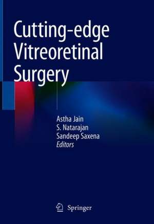 Cutting-edge Vitreoretinal Surgery de Astha Jain