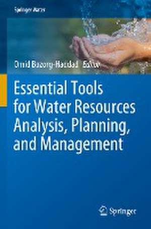 Essential Tools for Water Resources Analysis, Planning, and Management de Omid Bozorg-Haddad