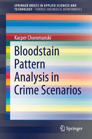 Bloodstain Pattern Analysis in Crime Scenarios de Kacper Choromanski