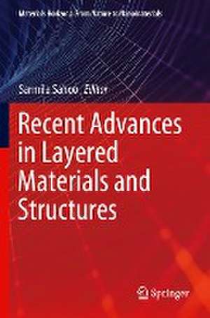 Recent Advances in Layered Materials and Structures de Sarmila Sahoo