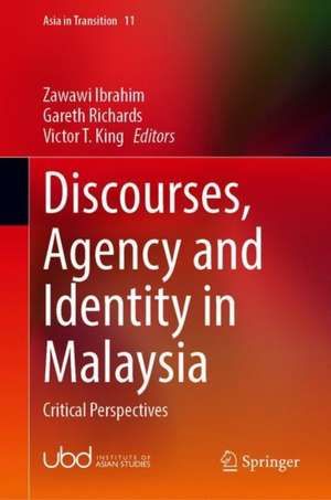 Discourses, Agency and Identity in Malaysia: Critical Perspectives de Zawawi Ibrahim