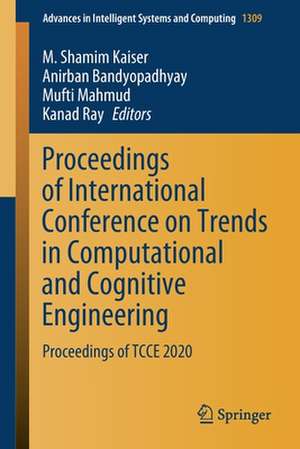 Proceedings of International Conference on Trends in Computational and Cognitive Engineering: Proceedings of TCCE 2020 de M. Shamim Kaiser