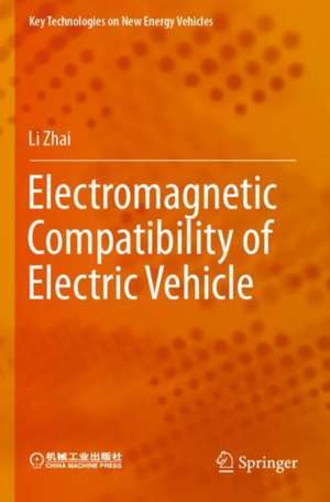 Electromagnetic Compatibility of Electric Vehicle de Li Zhai