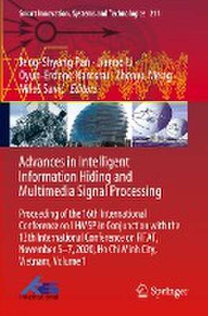 Advances in Intelligent Information Hiding and Multimedia Signal Processing: Proceeding of the 16th International Conference on IIHMSP in conjunction with the 13th international conference on FITAT, November 5-7, 2020, Ho Chi Minh City, Vietnam, Volume 1 de Jeng-Shyang Pan