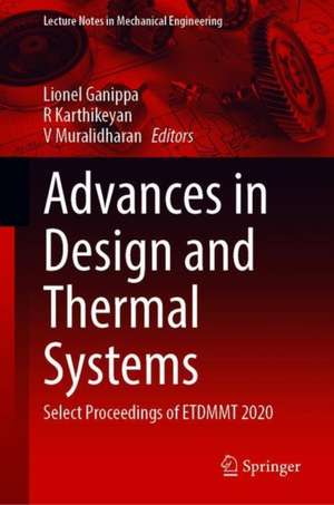 Advances in Design and Thermal Systems: Select Proceedings of ETDMMT 2020 de Lionel Ganippa