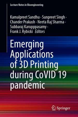 Emerging Applications of 3D Printing During CoVID 19 Pandemic de Kamalpreet Sandhu