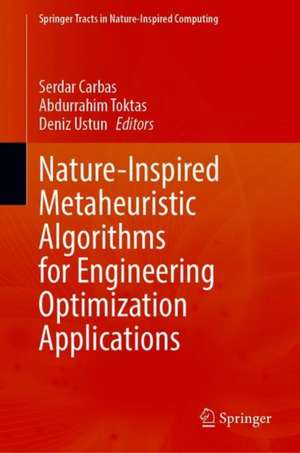 Nature-Inspired Metaheuristic Algorithms for Engineering Optimization Applications de Serdar Carbas