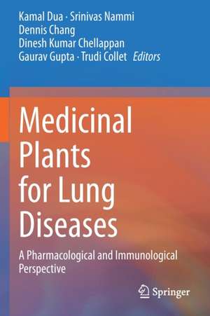 Medicinal Plants for Lung Diseases: A Pharmacological and Immunological Perspective de Kamal Dua