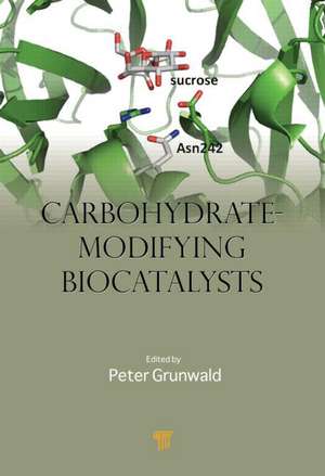 Carbohydrate-Modifying Biocatalysts de Peter Grunwald