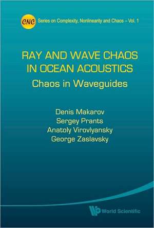 Ray and Wave Chaos in Ocean Acoustics de Denis Makarov