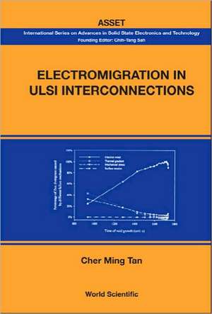 Electromigration in ULSI Interconnections: Modeling, Analysis and Numerical Simulations de Cher Ming Tan