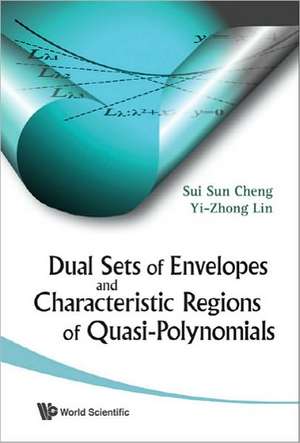 Dual Sets of Envelopes and Characteristic Regions of Quasi-Polynomials de Sui Sun Cheng