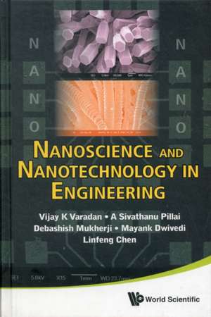 Nanoscience and Nanotechnology in Engineering de Vijay K. Varadan