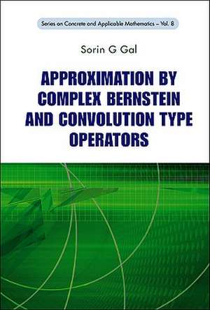 Approximation by Complex Bernstein and Convolution Type Operators de Sorin G. Gal