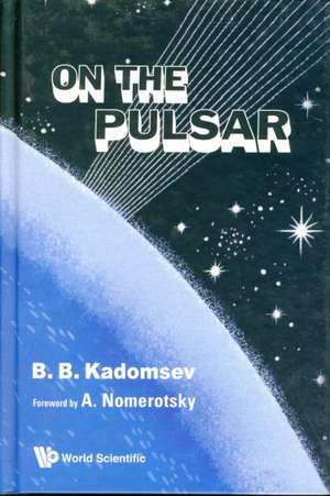 On the Pulsar de B. B. Kadomsev