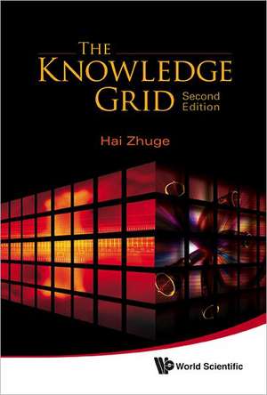 Knowledge Grid, The: Toward Cyber-Physical Society (2nd Edition) de Hai Zhuge