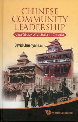 Chinese Community Leadership de David Chuenyan Lai