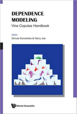 Dependence Modeling: Vine Copula Handbook de Dorota Kurowicka