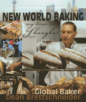 New World Baking de Dean Brettschneider