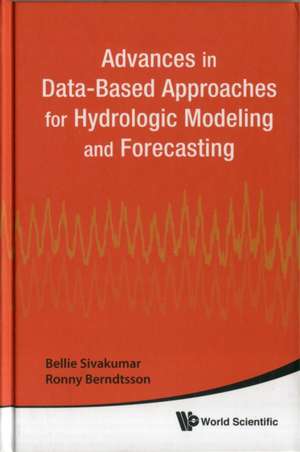 Advances in Data-Based Approaches for Hydrologic Modeling and Forecasting de Bellie Sivakumar