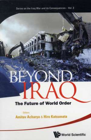 Beyond Iraq de Amitav Acharya