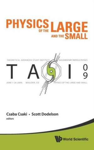 Physics of the Large and the Small de Csaba Csaki