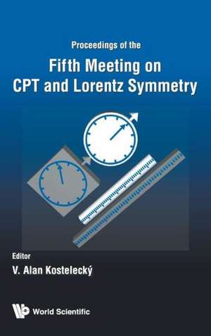 Fifth Meeting on CPT and Lorentz Symmetry de V. Alan Kostelecky