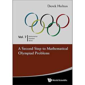 A Second Step to Mathematical Olympiad Problems de Derek Holton